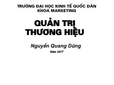 Bài giảng Quản trị thương hiệu - Chương 1: Tổng quan về thương hiệu - Nguyễn Quang Dũng