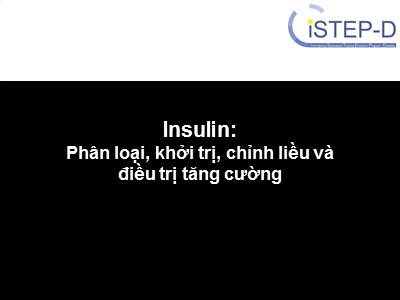 Insulin: Phân loại, khởi trị, chỉnh liều và điều trị tăng cường