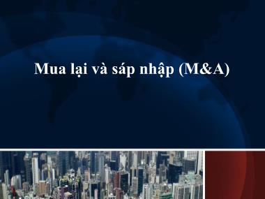 Bài giảng Đầu tư quốc tế - Chương 8: Mua lại và sáp nhập (M&A) - Trần Thanh Phương