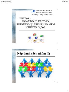 Bài giảng Hệ thống thông tin kế toán 2 - Chương 3: Hoạt động kế toán thương mại trên phần mềm chuyên dụng - Vũ Quốc Thông