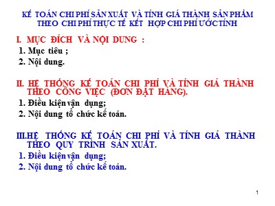 Bài giảng Kế toán chi phí - Chương 4: Kế toán chi phí sản xuất và tính giá thành sản phẩm theo chi phí thực tế kết hợp chi phí ước tính