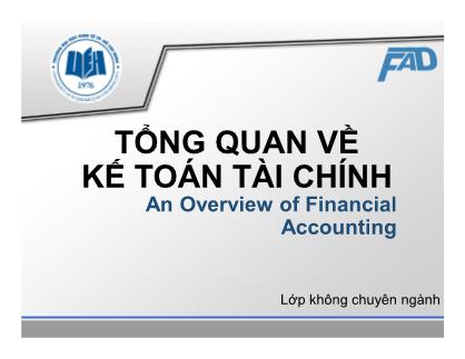Bài giảng Kế toán tài chính - Chương 1: Tổng quan về kế toán tài chính - Võ Minh Hùng