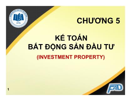 Bài giảng Kế toán tài chính II - Chương 5: Kế toán bất động sản đầu tư - Võ Minh Hùng