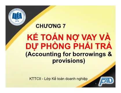 Bài giảng Kế toán tài chính II - Chương 7: Kế toán nợ vay và dự phòng phải trả - Võ Minh Hùng