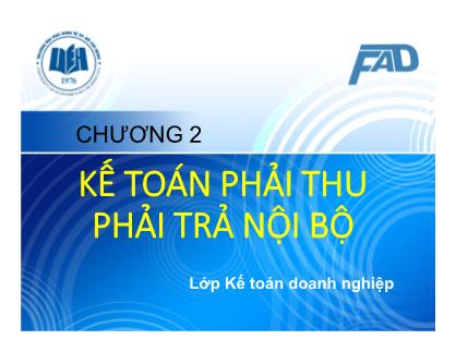 Bài giảng Kế toán tài chính III - Chương 2: Kế toán phải thu phải trả nội bộ - Võ Minh Hùng