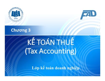Bài giảng Kế toán tài chính III - Chương 3: Kế toán thuế (Tax Accounting) - Võ Minh Hùng
