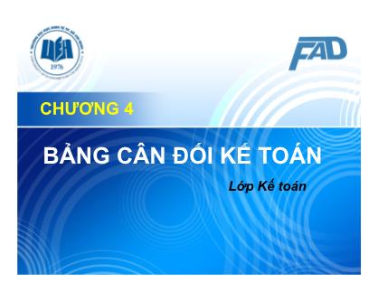 Bài giảng Kế toán tài chính III - Chương 4: Bảng cân đối kế toán - Võ Minh Hùng