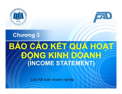 Bài giảng Kế toán tài chính III - Chương 5: Báo cáo kết quả hoạt động kinh doanh (Income Statement) - Võ Minh Hùng