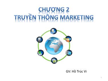Bài giảng Marketing căn bản - Chương 2: Truyền thông Marketing - Hồ Trúc Vi