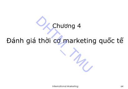 Bài giảng Marketing quốc tế - Chương 4: Đánh giá thời cơ marketing quốc tế