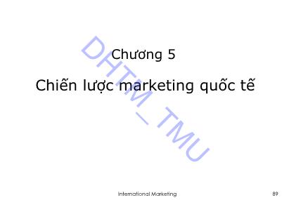 Bài giảng Marketing quốc tế - Chương 5: Chiến lược marketing quốc tế
