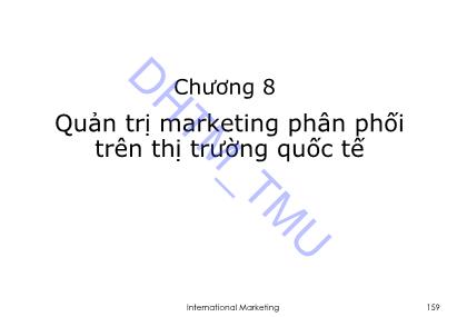 Bài giảng Marketing quốc tế - Chương 8: Quản trị marketing phân phối trên thị trường quốc tế