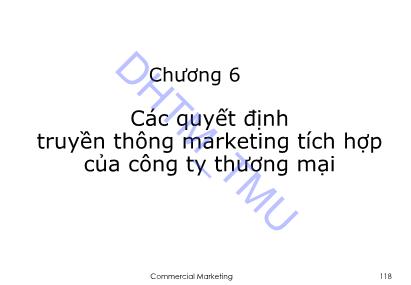 Bài giảng Marketing thương mại - Chương 6: Các quyết định truyền thông marketing tích hợp của công ty thương mại