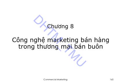 Bài giảng Marketing thương mại - Chương 8: Công nghệ marketing bán hàng trong thương mại bán buôn