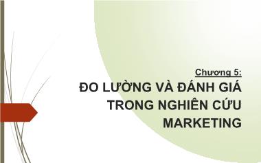 Bài giảng Nghiên cứu Marketing - Chương 5: Đo lường và đánh giá trong nghiên cứu marketing