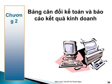Bài giảng Nguyên lý kế toán - Chương 2: Bảng cân đối kế toán và Báo cáo kết quả kinh doanh - Hồ Thị Thanh Ngọc