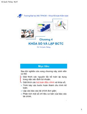 Bài giảng Nguyên lý kế toán - Chương 4: Khóa sổ và lập Báo cáo tài chính - Vũ Quốc Thông