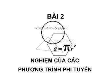 Bài giảng Phương pháp số - Bài 2: Nghiệm của các phương trình phi tuyến - Nguyễn Thị Vinh