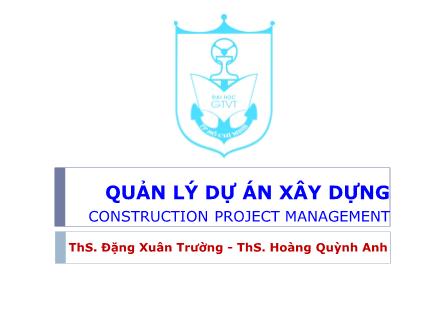 Bài giảng Quản lý dự án xây dựng - Chương 3: Kiểm soát chi phí - Hoàng Quỳnh Anh