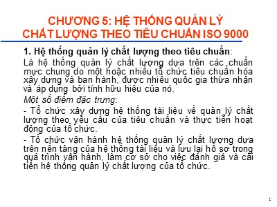 Bài giảng Quản trị chất lượng - Chương 5: Hệ thống quản lý chất lượng theo tiêu chuẩn ISO 9000 - Trịnh Bửu Nam