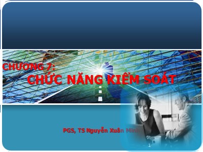 Bài giảng Quản trị học - Chương 7: Chức năng kiểm soát - Nguyễn Xuân Minh