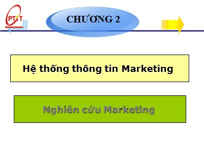 Bài giảng Quản trị marketing - Chương 2: Hệ thống thông tin Marketing