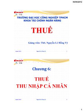 Bài giảng Thuế - Chương 6: Thuế thu nhập cá nhân - Nguyễn Lê Hồng Vỹ
