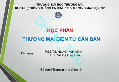 Bài giảng Thương mại điện tử căn bản - Chương 1: Tổng quan thương mại điện tử - Nguyễn Văn Minh