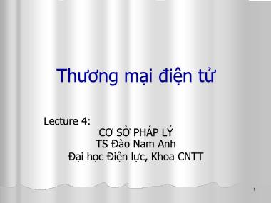 Bài giảng Thương mại điện tử - Lecture 4: Cơ sở pháp lý - Đào Nam Anh