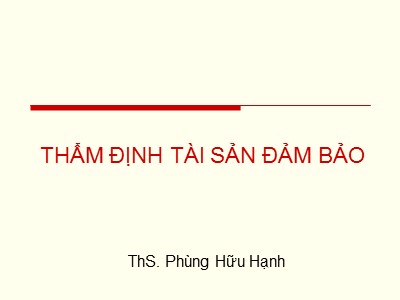 Thẩm định tài sản đảm bảo - Phùng Hữu Hạnh