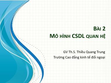 Bài giảng Cơ sở dữ liệu - Bài 2: Mô hình cơ sở dữ liệu quan hệ - Thiều Quang Trung