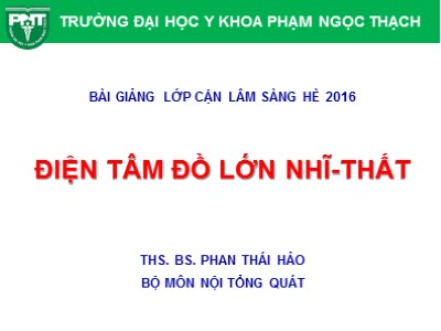 Bài giảng Điện tâm đồ lớn nhĩ thất - Phan Thái Hảo
