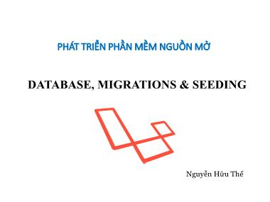 Bài giảng Phát triển phần mềm nguồn mở - Bài 11: Database, Migrations & Seeding (Tiếp) - Nguyễn Hữu Thể