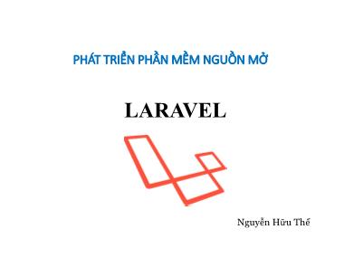 Bài giảng Phát triển phần mềm nguồn mở - Bài 6: Laravel - Nguyễn Hữu Thể