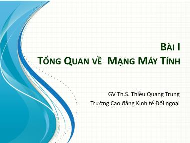 Bài giảng Tin học văn phòng 2 - Bài 1: Tổng quan về mạng máy tính - Thiều Quang Trung