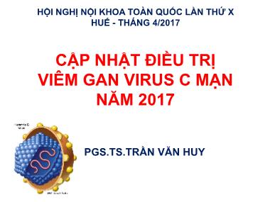 Cập nhật điều trị viêm gan virus C mạn năm 2017 - Trần Văn Huy