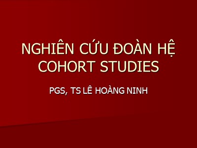 Nghiên cứu đoàn hệ Cohort Studies - Lê Hoàng Ninh