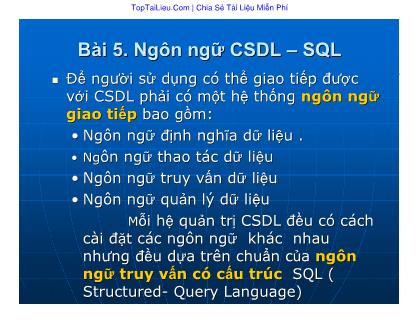 Bài giảng Cơ sở dữ liệu - Bài 5: Ngôn ngữ cở sở dữ liệu SQL - Vũ Văn Định