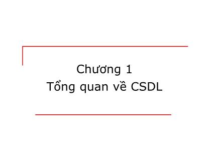 Bài giảng Cơ sở dữ liệu - Chương 1: Tổng quan về cơ sở dữ liệu - Nguyễn Minh Thu