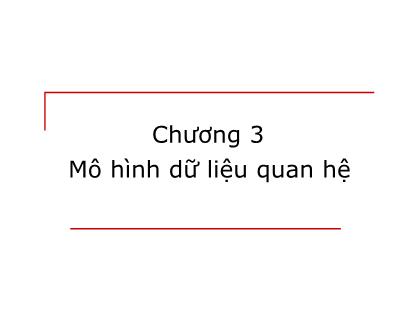 Bài giảng Cơ sở dữ liệu - Chương 3: Mô hình dữ liệu quan hệ - Nguyễn Minh Thu