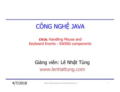 Bài giảng Công nghệ Java - Chương 10: Handling Mouse and Keyboard Events - SWING components - Lê Nhật Tùng