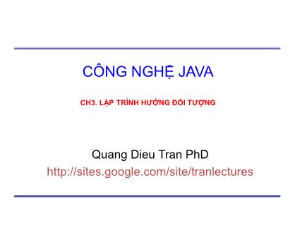 Bài giảng Công nghệ Java - Chương 3: Lập trình hướng đối tượng - Trần Quang Diệu