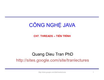 Bài giảng Công nghệ Java - Chương 7: Threads – Tiến trình - Trần Quang Diệu