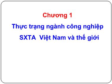 Bài giảng Công nghệ sản xuất thức ăn công nghiệp - Chương 1: Thực trạng ngành công nghiệp sản xuất thức ăn Việt Nam và thế giới - Lê Việt Phương