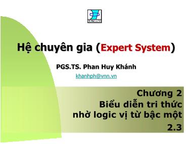 Bài giảng Hệ chuyên gia (Expert System) - Chương 2: Biểu diễn tri thức nhờ logic vị từ bậc một (Phần 3) - Phan Huy Khánh