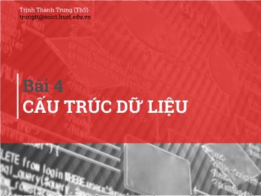 Bài giảng Kĩ thuật lập trình - Bài 4: Cấu trúc dữ liệu - Trịnh Thành Trung