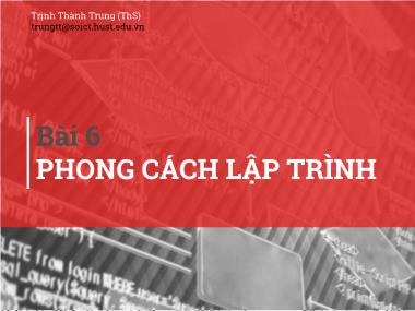 Bài giảng Kĩ thuật lập trình - Bài 6: Phong cách lập trình - Trịnh Thành Trung