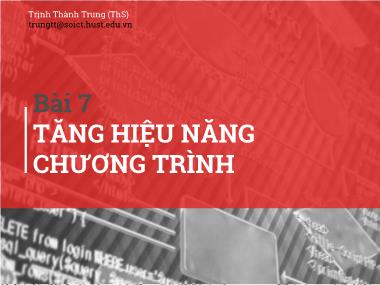 Bài giảng Kĩ thuật lập trình - Bài 7: Tăng hiệu năng chương trình - Trịnh Thành Trung