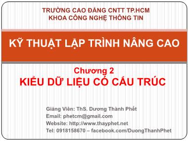 Bài giảng Kỹ thuật lập trình nâng cao - Chương 2: Kiểu dữ liệu có cấu trúc - Dương Thành Phết