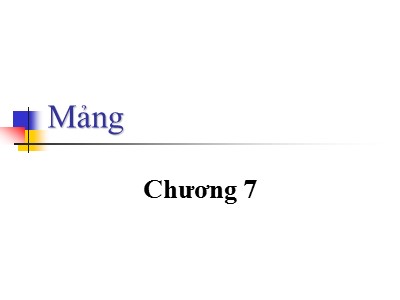 Bài giảng Lập trình cơ bản C - Chương 7: Mảng